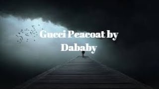 Dababy- Gucci Peacoat (Lyrics)