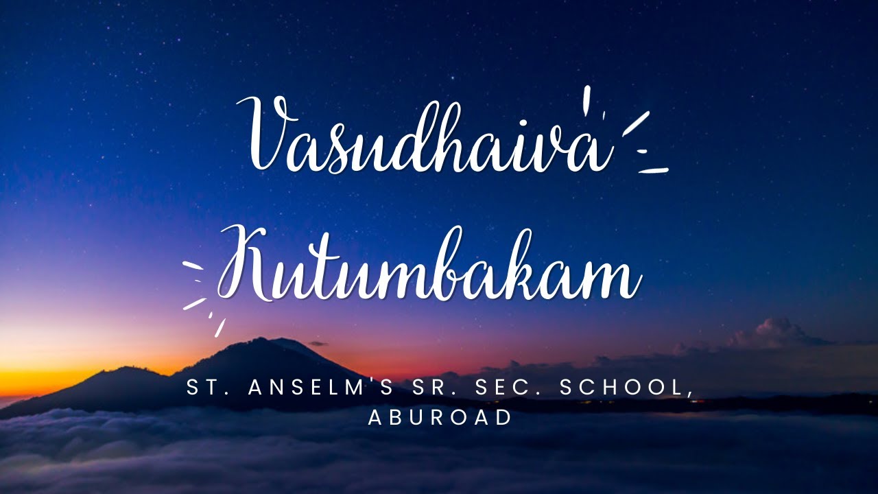 Vasudhaiva Kutumbakam | Annual Day 2022 | St Anselm's Abu Road - YouTube