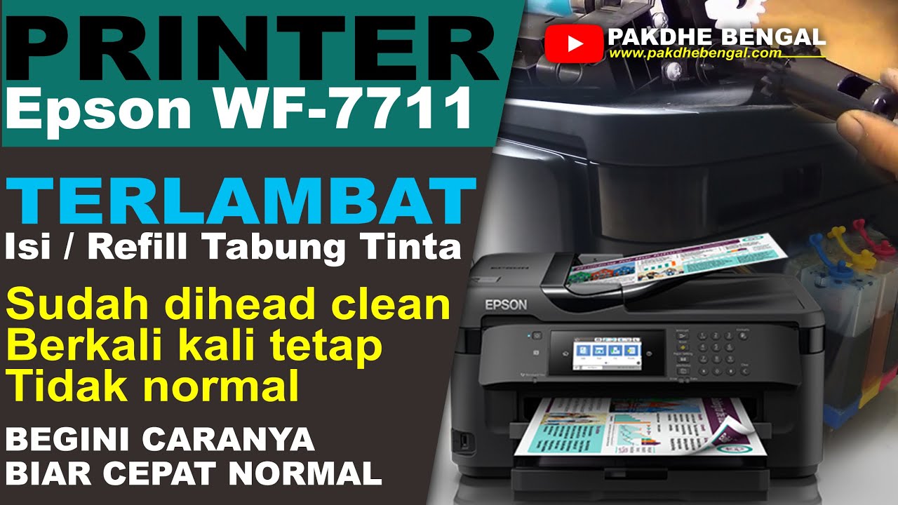 CARA PERBAIKI EPSON WF7711 TERLAMBAT ISI TINTA DAN DI HEAD CLEAN TIDAK