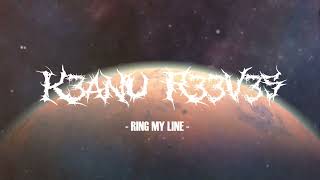 K3anu R33v3s - Ring My Line
