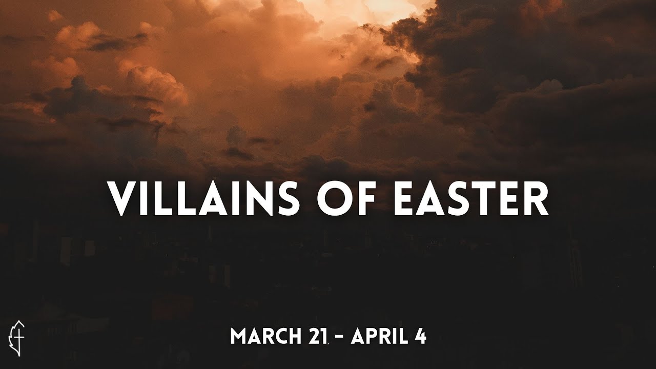April 4, 2021 | Villains of Easter #3 (Easter Sunday) - YouTube
