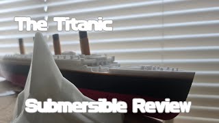 The Titanic Submersible Review