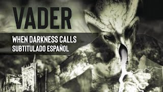 Vader - When Darkness Calls - Subtitulado Español