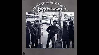 The Persuasions -  Street Corner Symphony - Good Times