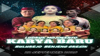 LUDRUK KARYA BARU LIVE SEDEKAH BUMI BULUREJO BENJENG GRESIK 22 SEPTEMBER 2025.