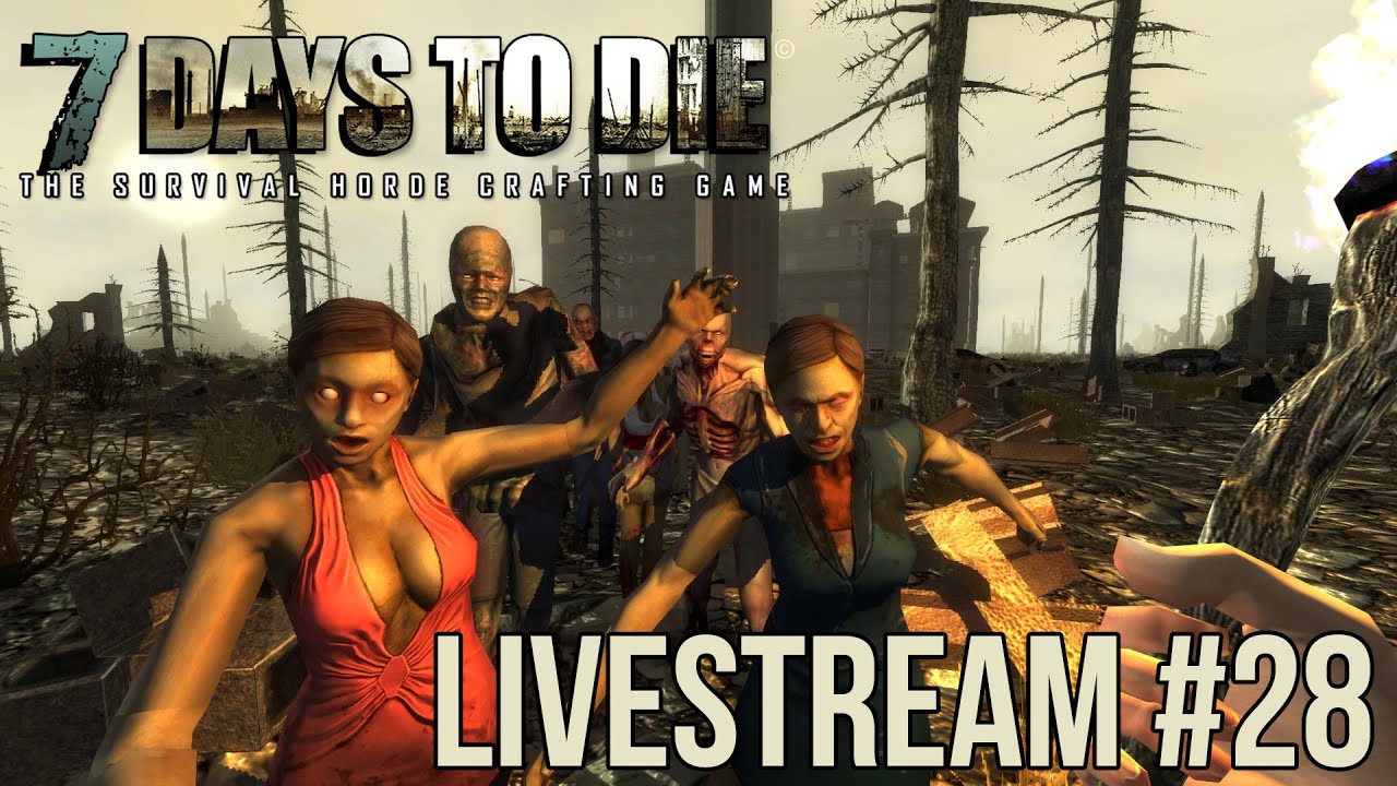 LIVESTREAM #28 | 7 DAYS TO DIE | ZOMBIES POR TODO O LADO... - YouTube