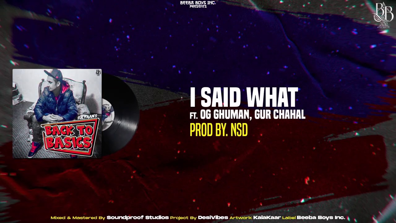 Sultaan   Mein Kiha Ki  I Said What  ft OG Ghuman  GurChahal Official Audio BACK TO THE BASICS