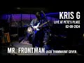 Kris g  mr frontman cover live 02092024