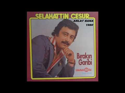 Selahattin Cesur - Anlat Bana 1980