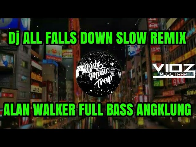 DJ ALL FALLS DOWN TIKTOK VIRAL! ALAN WALKER REMIX SLOW | FULL BASS ANGKLUNG | class=