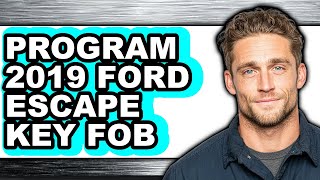 How to Program 2019 Ford Escape Key Fob - Step by Step