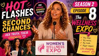 Hot Flashes & Second Chances – The Wellness Expo
