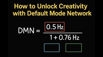 How to Unlock Creativity with Default Mode Network: DMNs 5-Step Process Revealed | 0.5 Hz to 0.9 ...