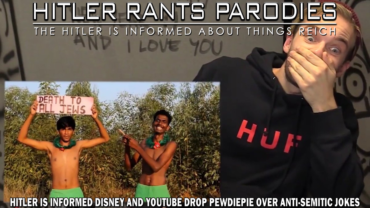Hitler is informed Disney and YouTube drop PewDiePie over anti-Semitic jokes