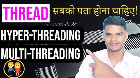 what is thread, threading, hyper threading, multithreading technology in processor/cpu