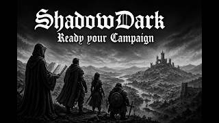 ShadowDark Solo TTRPG - Ready your Campaign