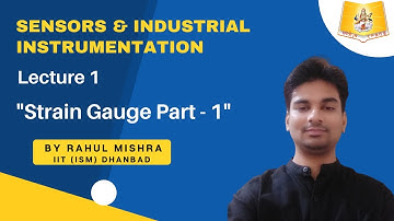 Sensor & Instrumentation | Strain Gauges Part 1