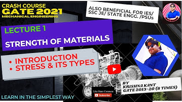 CRASH COURSE II  GATE 2021 II LECTURE 1 II STRENGTH OF MATERIALS (SOM)II INTRODUCTION, STRESS &TYPES