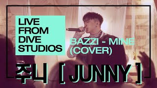 Bazzi - Mine JUNNY (주니) Cover | Live From DIVE Studios Ep. #1