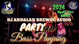 Jingle terbaru 2024 BREWOG audio//DJ TRAP PARTY Bass panjang