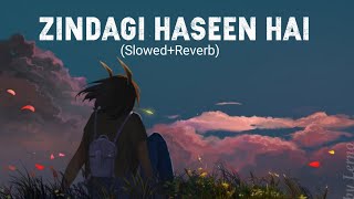 Zindagi haseen hai je tu mere naal hai [Slowed Reverb] - Pav Dharia