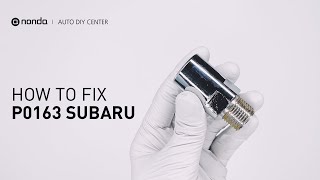 How to Fix SUBARU P0163 Engine Code in 4 Minutes [3 DIY Methods / Only $9.47]
