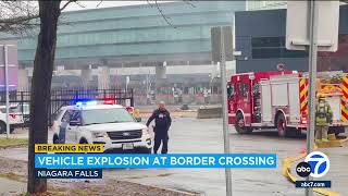 Explosion at Rainbow Bridge near Niagara Falls prompts closure; multiple dead