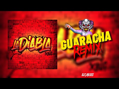 Xavi-La Diabla (GUARACHA REMIX)