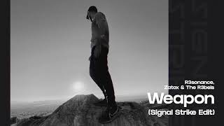 R3sonance, Zatox & The R3bels - Weapon (Signal Strike Edit)