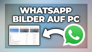 Whatsapp Bilder & Daten auf PC übertragen (Iphone & Android) - Tutorial