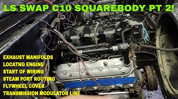 SQUAREBODY C10 LS SWAP PT 2 EXHUAST MANIFOLDS, STEAM PORTS, WIRING AND MORE