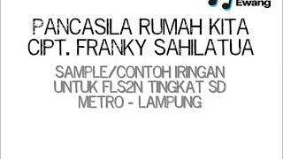 PANCASILA RUMAH KITA (KARAOKE) DENGAN NOT ANGKA! SAMPLE UNTUK FLS2N SD SE-METRO LAMPUNG chords