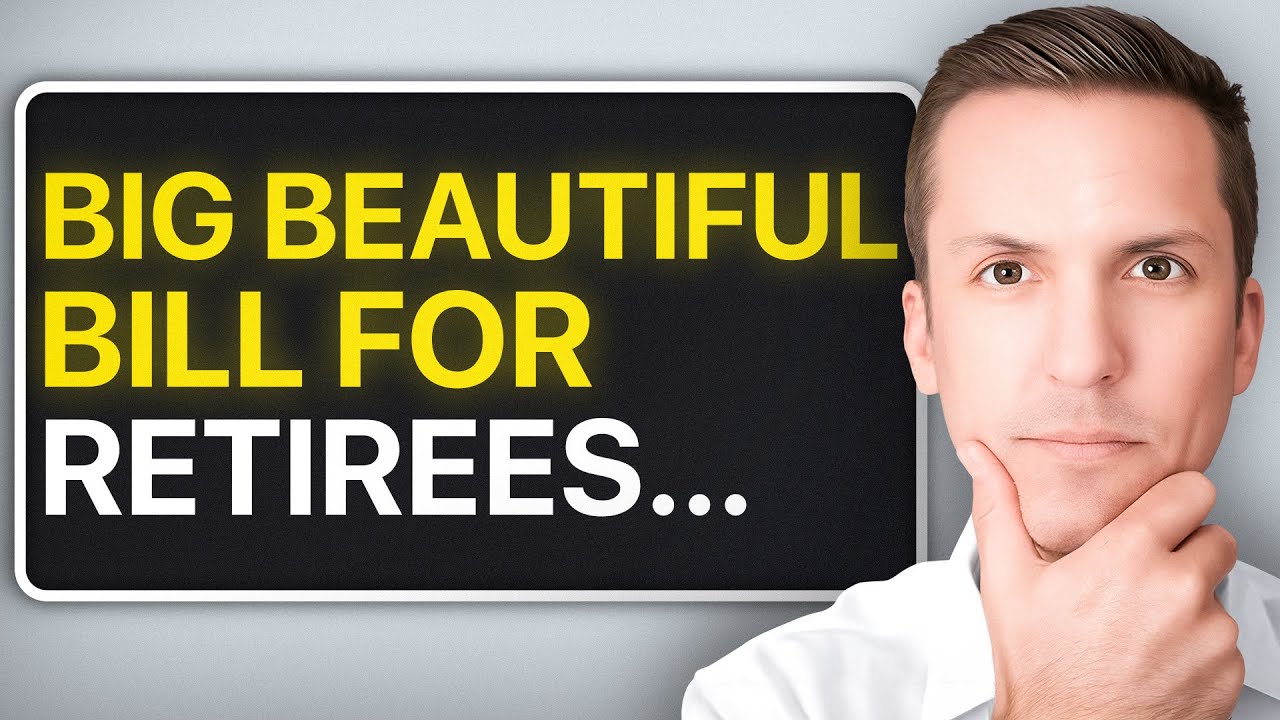Here’s Why The Beautiful Bill COULD Change Everything for Retirees