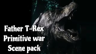 Father T-Rex Primitive war Scene pack