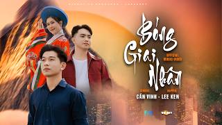BÓNG GIAI NHÂN || CẦN VINH x LEE KEN || OFFICIAL MUSIC VIDEO