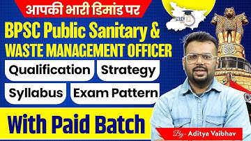 Complete Guide to BPSC Public Sanitary & Waste Management Officer Exam | BY Aditya Sir |BPSC StudyIQ