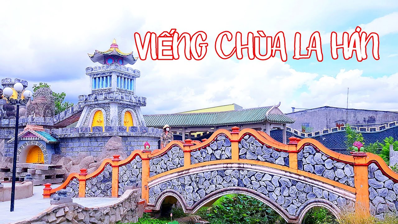 Chùa La Hán Điện Biên Phủ P8 Sóc Trăng... - youtube