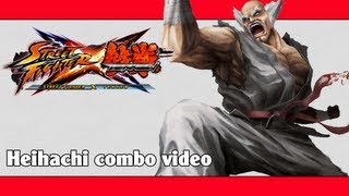 SFxT: Heihachi combo video | ストクロ: 平八 コンボ動画