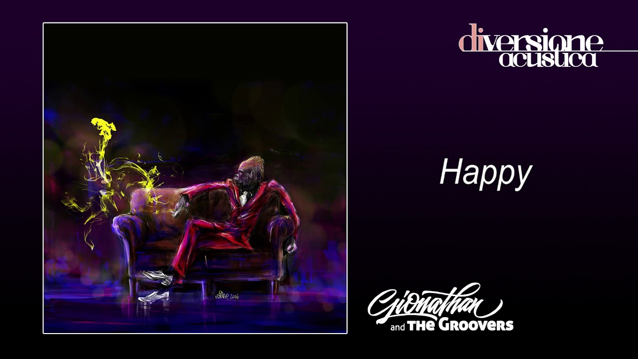 Watch Pharrell Williams - Happy (Acoustic Cover by Gionathan & the Groovers) on YouTube Watch Pharrell Williams - Happy (Acoustic Cover by Gionathan & the Groovers) on YouTube