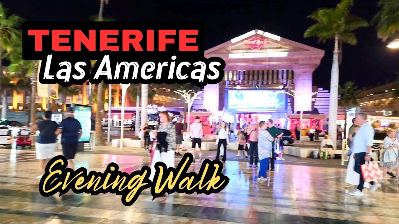 Comment est l'ambiance générale en début de soirée à Las Americas ? Promenade à Tenerife.