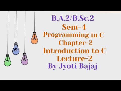 B.A.2/B.Sc.2..Programming in C..ch-2..Lec-2..by Ms Jyoti Bajaj - YouTube