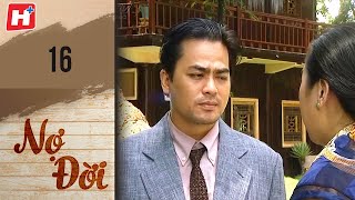 Nợ Đời - Tập 16 | HTV Phim Tình Cảm Việt Nam 2024