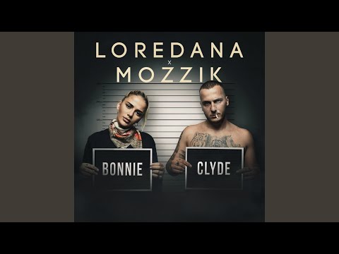 Loredana & Mozzik - Bonnie & clyde