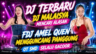 NEWEST DJ - DJ MALAISYA LOOKS FOR A REASON - FDJ AMEL QUEN ROCKS THE STAGE OT SMD ALWAYS GACOOR