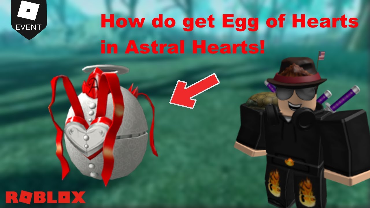 How do get Egg of Hearts in Astral Hearts! (EggHunt 2020) Roblox