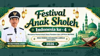 LIVE STREAMING FESTIVAL ANAK SHOLEH INDONESIA KE-IV BERSAMA PEMERINTAH DESA PENDEM TAHUN 2026