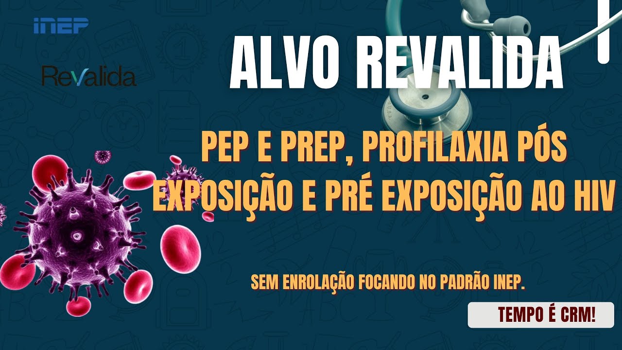 PEP e PrEP, Profilaxia Pós Exposição e Pré Exposição ao HIV | VAI ESTAR NA SUA PROVA DO REVALIDA.