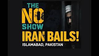 THE NO SHOW! IRAN BAILS!