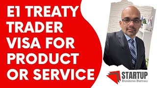 E1 Treaty Trader Visa | US Import & Export Visa | Product & Services | American Dream - (ENG)