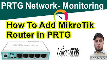 How To Add MikroTik Router in PRTG | PRTG